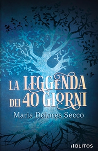 La leggenda dei 40 giorni - Librerie.coop La leggenda dei 40 giorni - Librerie.coop
