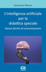 L'intelligenza artificiale per la didattica speciale. Nuove forme di comunicazione - Librerie.coop L'intelligenza artificiale per la didattica speciale. Nuove forme di comunicazione - Librerie.coop