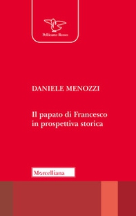 Il papato di Francesco in prospettiva storica - Librerie.coop