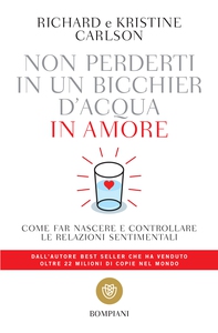 Non perderti in un bicchier d'acqua in amore - Librerie.coop Non perderti in un bicchier d'acqua in amore - Librerie.coop