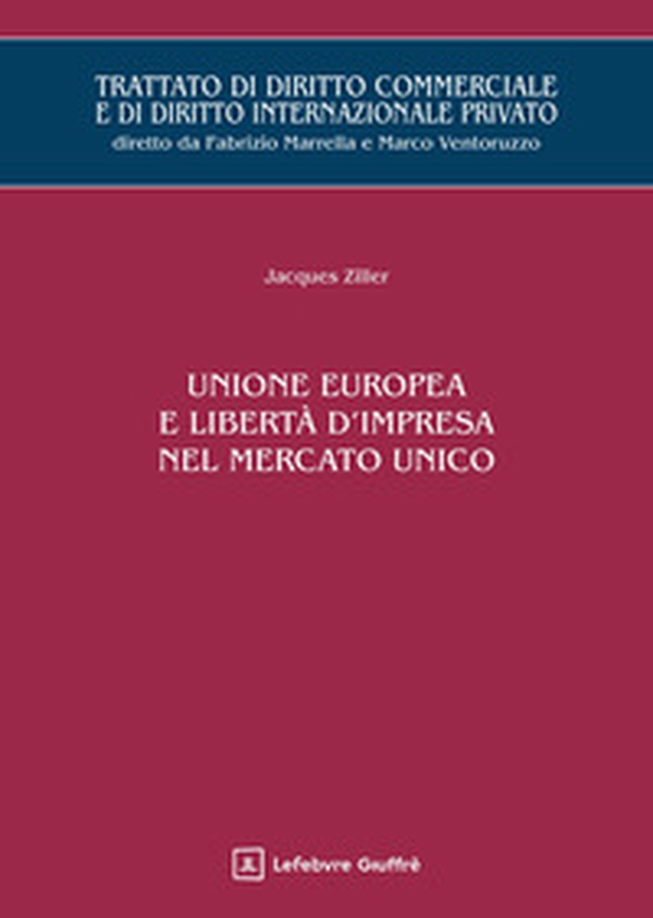 Unione europea e libertà d'impresa nel mercato unico - Librerie.coop