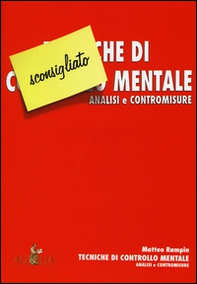 Tecniche di controllo mentale. Analisi e contromisure - Librerie.coop Tecniche di controllo mentale. Analisi e contromisure - Librerie.coop