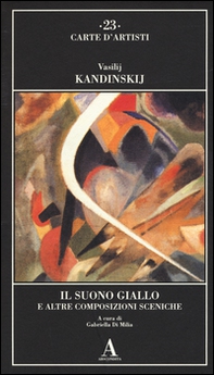 Il suono giallo e altre composizioni sceniche - Librerie.coop