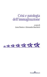 Crisi e patologia dell'immaginazione - Librerie.coop