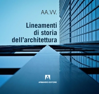 Lineamenti di storia dell'architettura - Librerie.coop