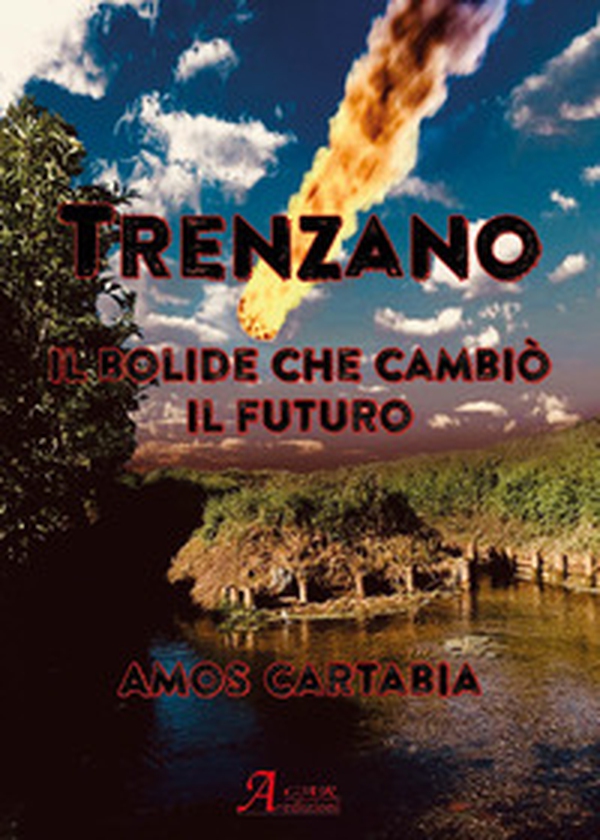 Trenzano. Il bolide che cambiò il futuro - Librerie.coop Trenzano. Il bolide che cambiò il futuro - Librerie.coop