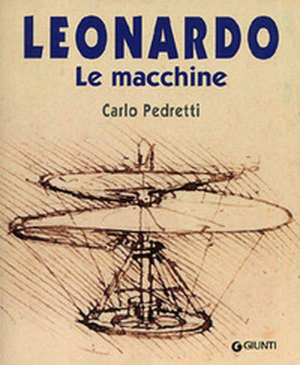 Leonardo. Le macchine - Librerie.coop Leonardo. Le macchine - Librerie.coop