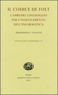 Il codice De Folt. Cambiare linguaggio per l'insegnamento dell'informatica - Librerie.coop