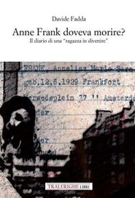 Anne Frank doveva morire? Il diario di una «ragazza in divenire» - Librerie.coop