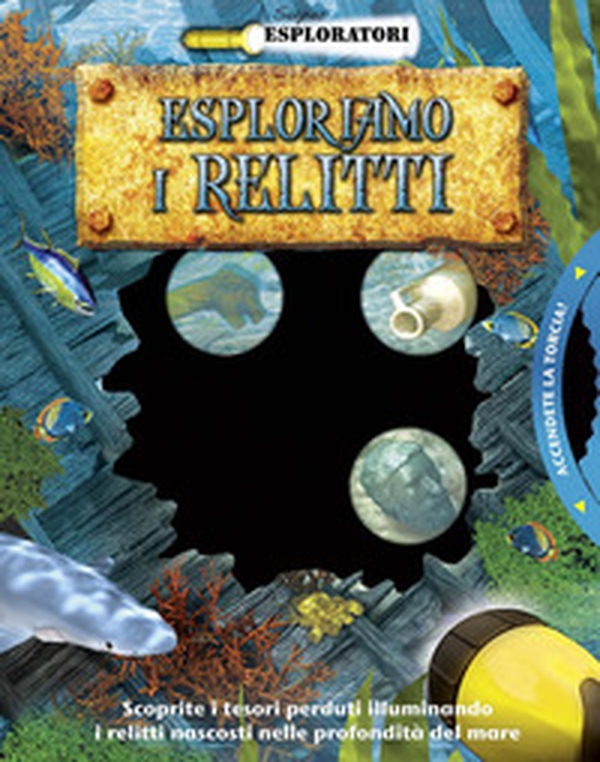 Esploriamo i relitti - Librerie.coop Esploriamo i relitti - Librerie.coop
