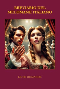 Breviario del melomane italiano. Le 100 domande - Librerie.coop