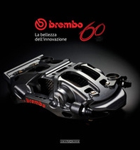 Brembo 60. 1961-2021. La bellezza dell'innovazione - Librerie.coop