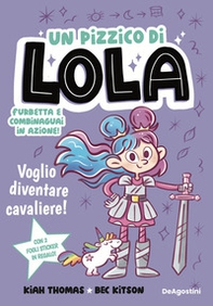 Voglio diventare cavaliere! Un pizzico di Lola - Librerie.coop