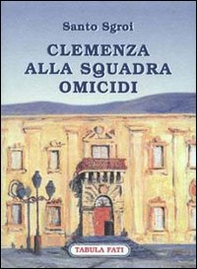 Clemenza alla squadra omicidi - Librerie.coop Clemenza alla squadra omicidi - Librerie.coop
