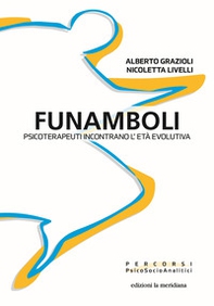 Funamboli. Psicoterapeuti incontrano l'età evolutiva - Librerie.coop