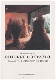 Ridurre lo spazio. Frammento e specificità dei luoghi - Librerie.coop Ridurre lo spazio. Frammento e specificità dei luoghi - Librerie.coop