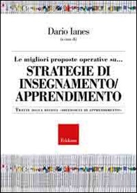 Le migliori proposte operative su... Strategie di insegnamento/apprendimento. Tratte dalla rivista «Difficoltà di apprendimento» - Librerie.coop
