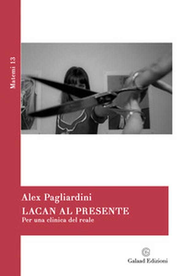 Lacan al presente. Per una clinica del reale - Librerie.coop Lacan al presente. Per una clinica del reale - Librerie.coop