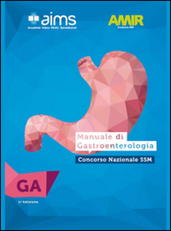 Manuale di gastroenterologia. Concorso Nazionale SSM - Librerie.coop Manuale di gastroenterologia. Concorso Nazionale SSM - Librerie.coop
