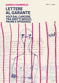 Lettere al garante. Voci dal carcere tra diritti negati, paure e speranze - Librerie.coop