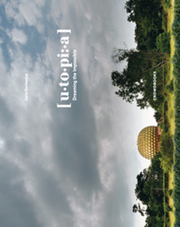Utopia, dreaming the impossible - Librerie.coop Utopia, dreaming the impossible - Librerie.coop