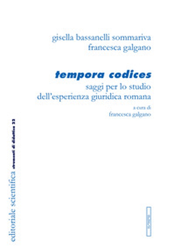 Tempora codices. Saggi per lo studio dell'esperienza giuridica romana - Librerie.coop Tempora codices. Saggi per lo studio dell'esperienza giuridica romana - Librerie.coop