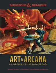 Art & Arcana: la storia illustrata di Dungeons & Dragons. Enciclopedia visuale ufficiale di Dungeons & Dragons - Librerie.coop