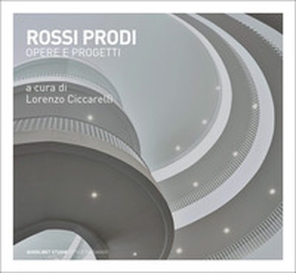 Rossi Prodi. Opere e progetti - Librerie.coop