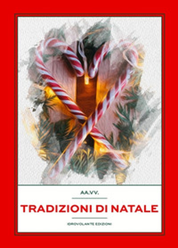 Tradizioni di Natale - Librerie.coop Tradizioni di Natale - Librerie.coop