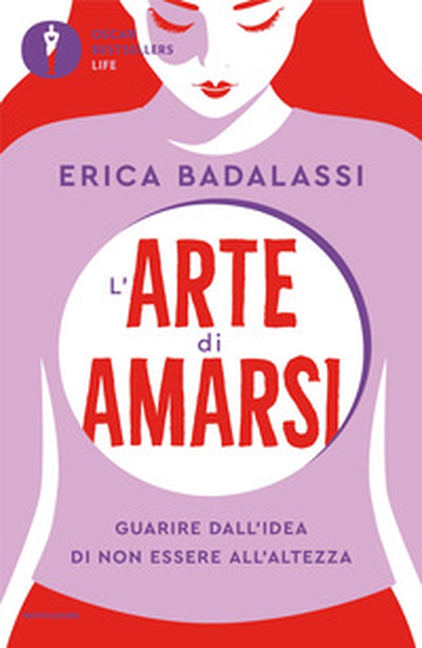 L'arte di amarsi. Guarire dall'idea di non essere all'altezza - Librerie.coop L'arte di amarsi. Guarire dall'idea di non essere all'altezza - Librerie.coop