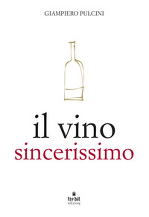 Il vino sincerissimo - Librerie.coop Il vino sincerissimo - Librerie.coop