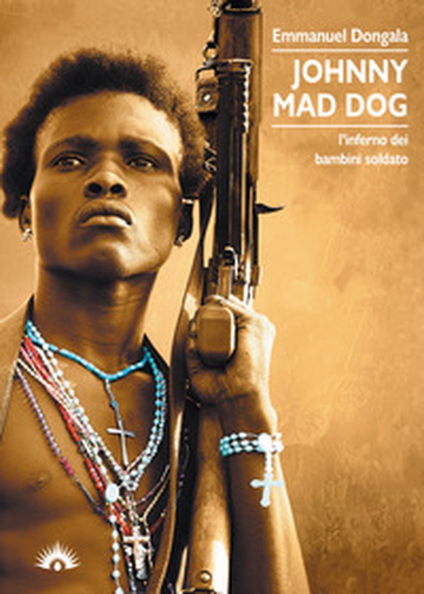 Johnny Mad Dog. L'inferno dei bambini soldato - Librerie.coop Johnny Mad Dog. L'inferno dei bambini soldato - Librerie.coop