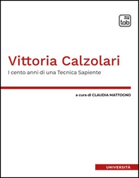 Vittoria Calzolari. I cento anni di una tecnica sapiente - Librerie.coop