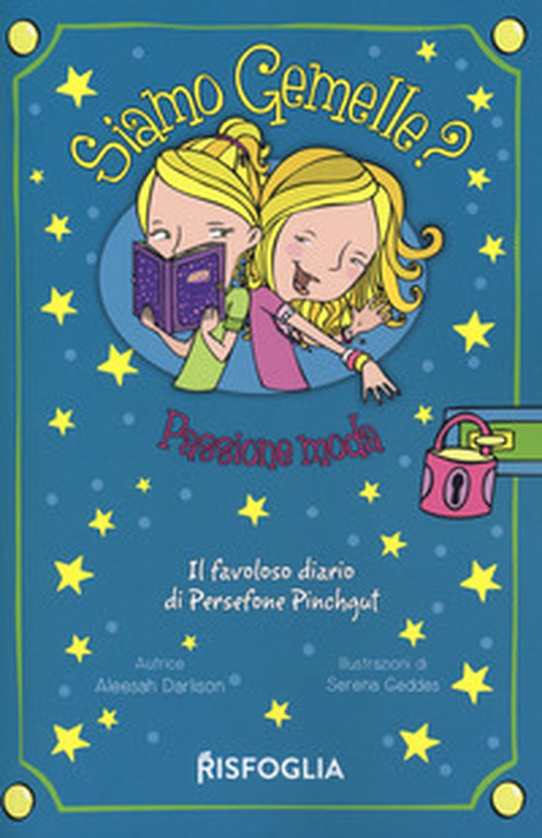 Passione moda. Siamo gemelle? Il favoloso diario di Persephone Pinchgut - Librerie.coop Passione moda. Siamo gemelle? Il favoloso diario di Persephone Pinchgut - Librerie.coop