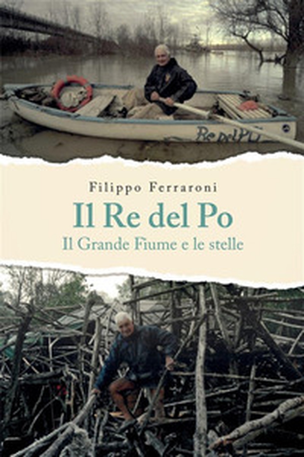 Il re del Po. Il grande fiume e le stelle - Librerie.coop Il re del Po. Il grande fiume e le stelle - Librerie.coop