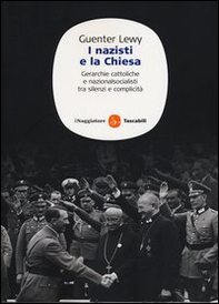 I nazisti e la chiesa. Gerarchie cattoliche e nazionalsocialisti tra silenzi e complicità - Librerie.coop I nazisti e la chiesa. Gerarchie cattoliche e nazionalsocialisti tra silenzi e complicità - Librerie.coop