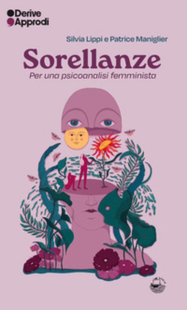 Sorellanze. Per una psicoanalisi femminista - Librerie.coop Sorellanze. Per una psicoanalisi femminista - Librerie.coop