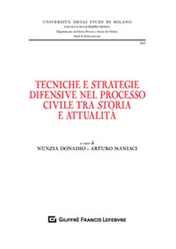 Tecniche e strategie difensive nel processo civile tra storia e attualità - Librerie.coop