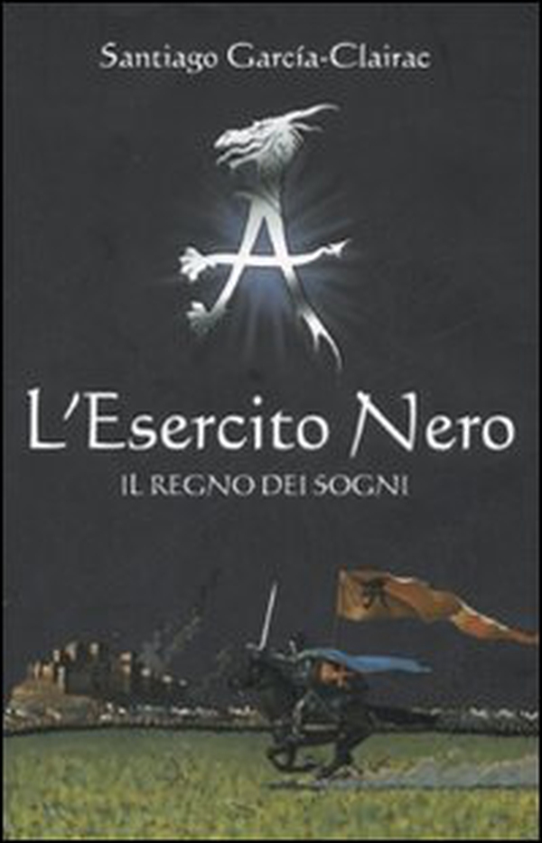 L'Esercito Nero. Il regno dei sogni - Librerie.coop L'Esercito Nero. Il regno dei sogni - Librerie.coop