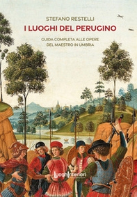 I luoghi del Perugino. Guida completa alle opere del Maestro in Umbria - Librerie.coop