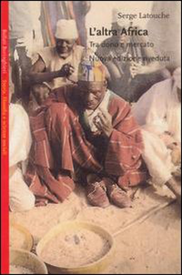 L'altra Africa. Tra dono e mercato - Librerie.coop L'altra Africa. Tra dono e mercato - Librerie.coop