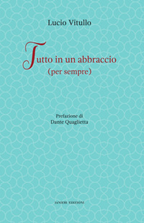 Tutto in un abbraccio (per sempre) - Librerie.coop Tutto in un abbraccio (per sempre) - Librerie.coop