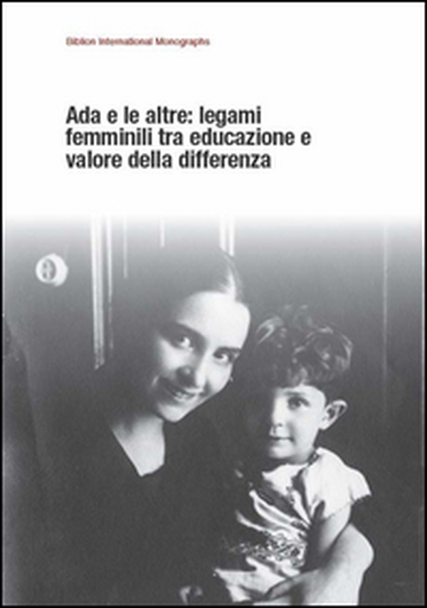 Ada e le altre: legami femminili tra educazione e valore della differenza - Librerie.coop