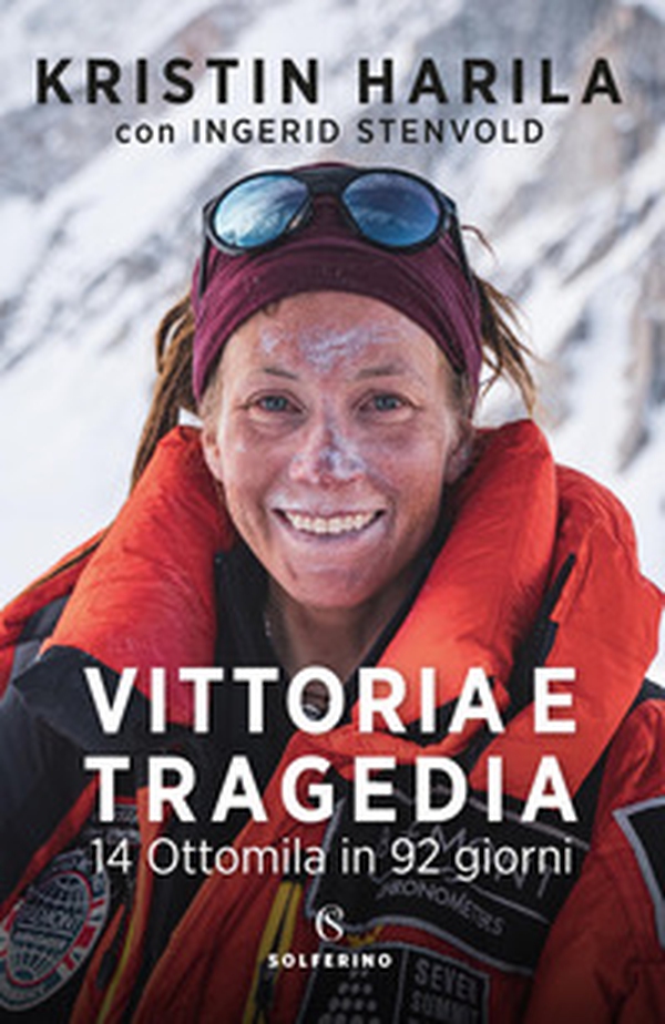 Vittoria e tragedia. 14 Ottomila in 92 giorni - Librerie.coop