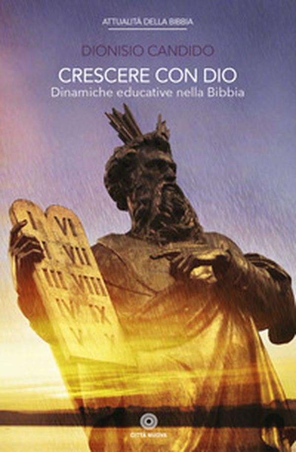 Crescere con Dio. Dinamiche educative nella Bibbia - Librerie.coop Crescere con Dio. Dinamiche educative nella Bibbia - Librerie.coop