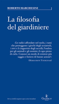 Filosofia del giardiniere. Riflessioni sulla cura - Librerie.coop