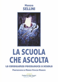 La scuola che ascolta. La consulenza psicologica a scuola - Librerie.coop