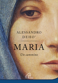Maria. Un cammino - Librerie.coop Maria. Un cammino - Librerie.coop