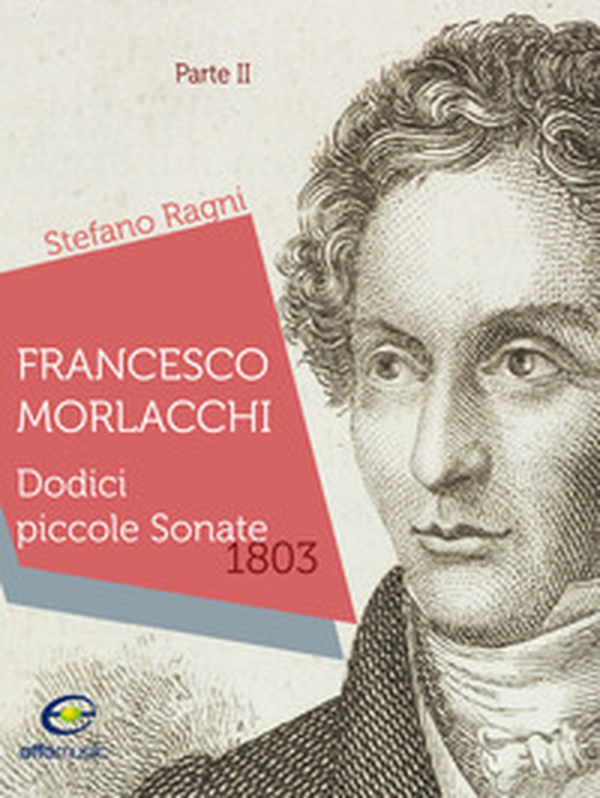 Francesco Morlacchi. Dodici piccole sonate 1803 - Vol. 2 - Librerie.coop