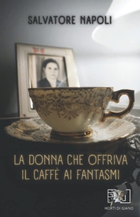 La donna che offriva il caffè ai fantasmi - Librerie.coop